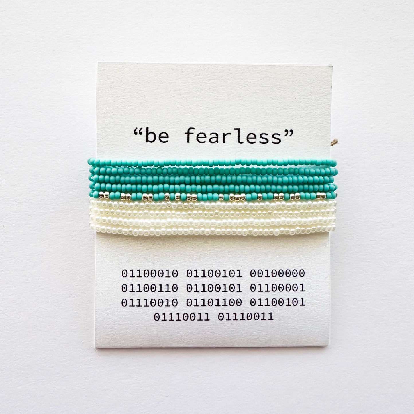 "be fearless" Binary Code Wrap